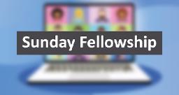 Sunday Fellowship
